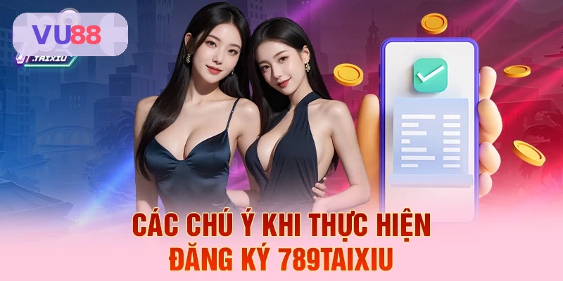 C&aacute;c ch&uacute; &yacute; khi thực hiện đăng k&yacute; VU88
