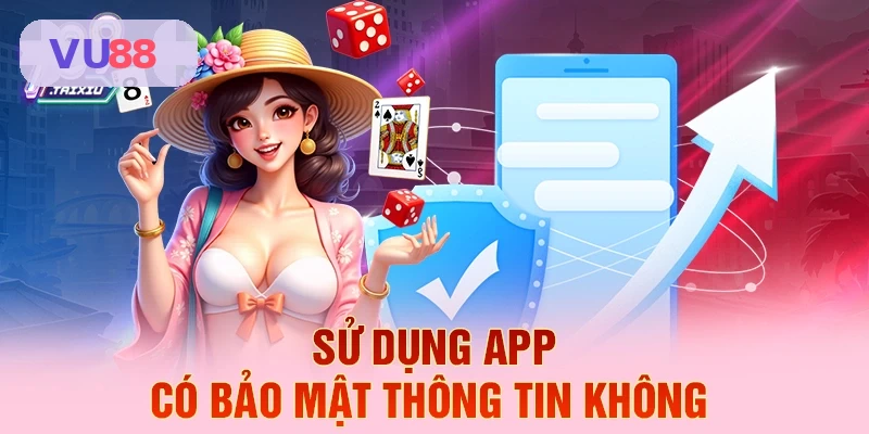 Bảo mật thông tin trên app VU88